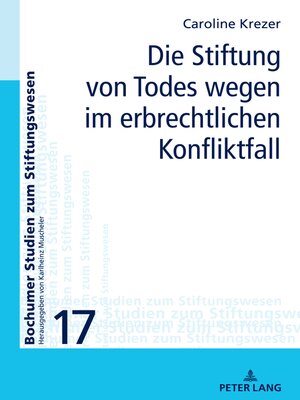 cover image of Die Stiftung von Todes wegen im erbrechtlichen Konfliktfall
